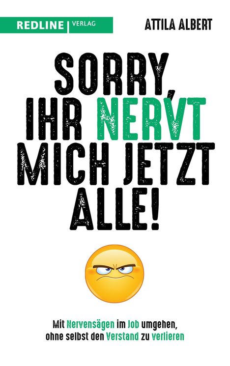 Attila Albert: Sorry, ihr nervt mich jetzt alle!, Buch