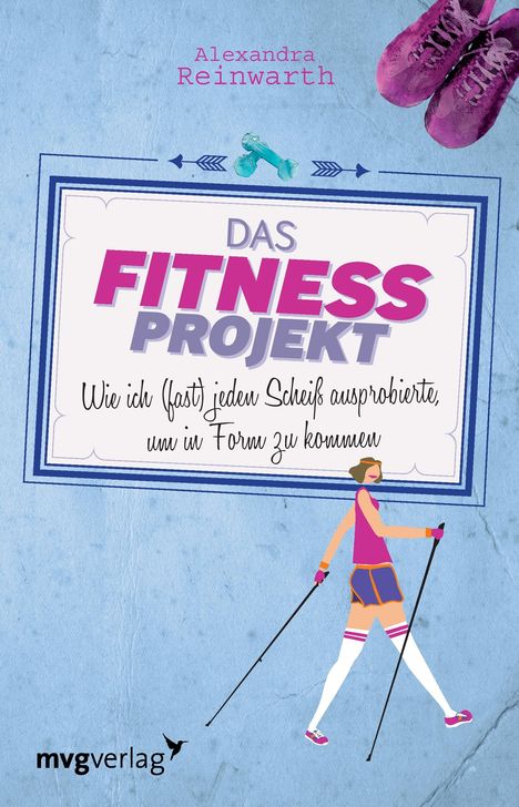 Alexandra Reinwarth: Das Fitnessprojekt, Buch