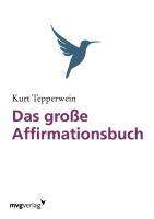 Kurt Tepperwein: Das große Affirmationsbuch, Buch