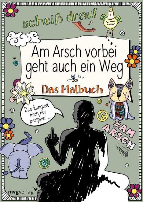 Alexandra Reinwarth: Am Arsch vorbei geht auch ein Weg: Das Malbuch, Buch