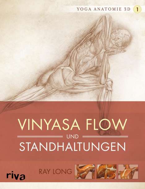 Ray Long: Yoga-Anatomie 3D. Vinyasa Flow und Standhaltungen, Buch