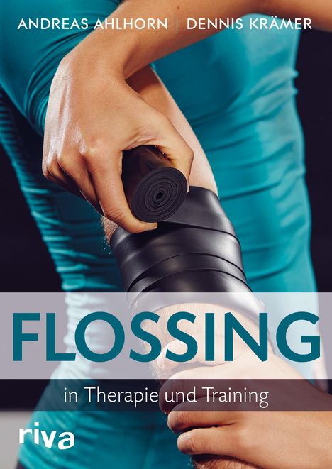 Andreas Ahlhorn: Flossing in Therapie und Training, Buch