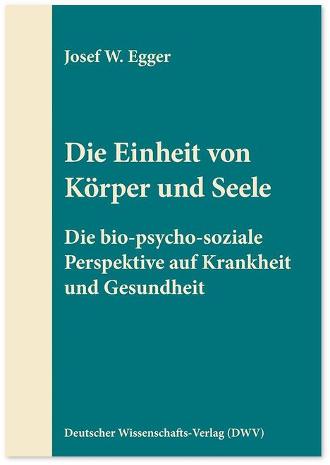 Josef W. Egger: Die Einheit von Körper und Seele, Buch