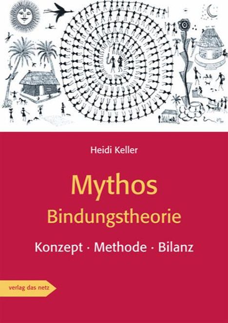 Heidi Keller: Mythos Bindungstheorie, Buch