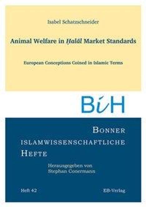 Isabel Schatzschneider: Schatzschneider, I: Animal Welfare in ¿alal Market Standards, Buch