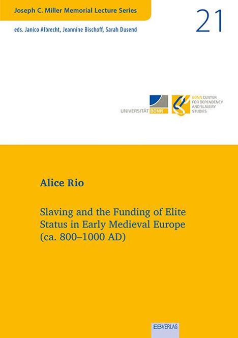 Alice Rio: Slaving and the Funding of Elite Status in Early Medieval Europe (ca. 800-1000 AD), Buch