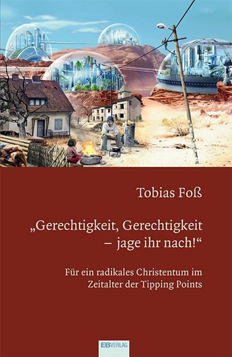 Tobias Foß: "Gerechtigkeit, Gerechtigkeit - jage ihr nach!", Buch