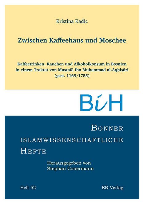 Titel: "Zwischen Kaffeehaus und Moschee". Thema: Kaffeetrinken, Rauchen in Bosnien. Reihe: Bonner Islamwissenschaftliche Hefte.