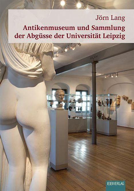 "Antikenmuseum und Sammlung der Abgüsse der Universität Leipzig" in Großbuchstaben, mit einer Statue in einem Museumsraum.