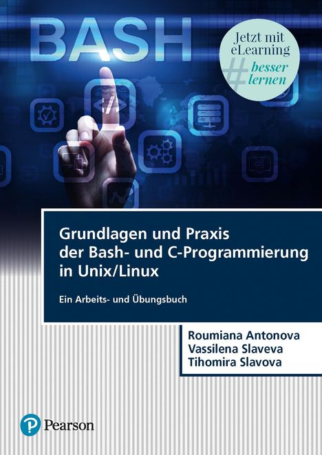 Roumiana Hristova Antonova: Grundlagen und Praxis der Bash-und C-Programmierung in Unix/Linux, 1 Buch und 1 Diverse