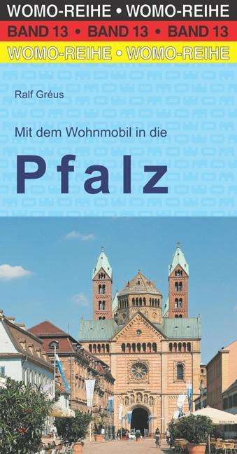 Ralf Gréus: Gréus, R: Mit dem Wohnmobil durch die Pfalz, Buch