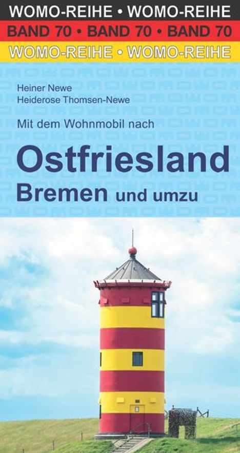 Heiner Newe: Mit dem Wohnmobil nach Ostfriesland, Bremen und umzu, Buch