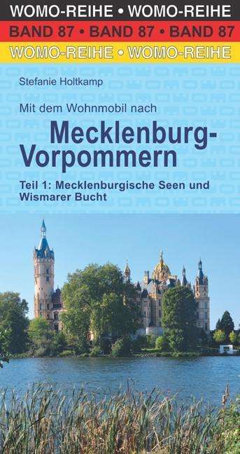Stefanie Holtkamp: Mit dem Wohnmobil nach Mecklenburg-Vorpommern. Teil 1: Mecklenburgische Seen und Wismarer Bucht, Buch