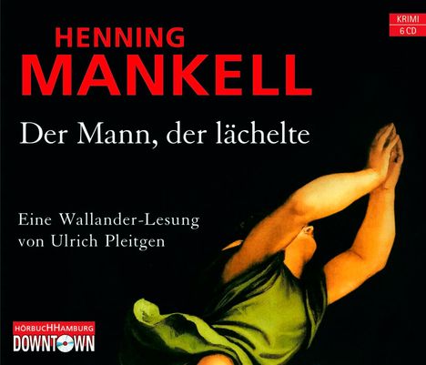 Henning Mankell (1948-2015): Der Mann, der lächelte, 6 CDs