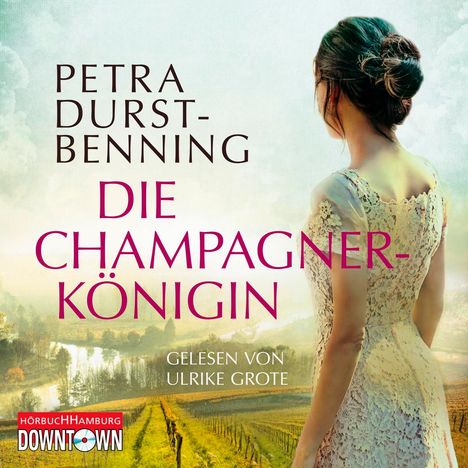 Petra Durst-Benning: Die Champagnerkönigin, CD