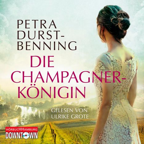 Petra Durst-Benning: Die Champagnerkönigin, CD