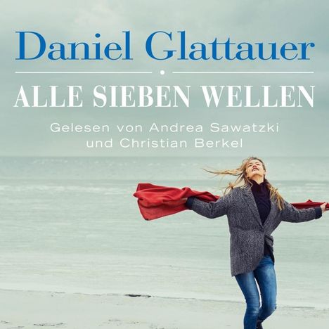 Daniel Glattauer: Alle sieben Wellen, CD