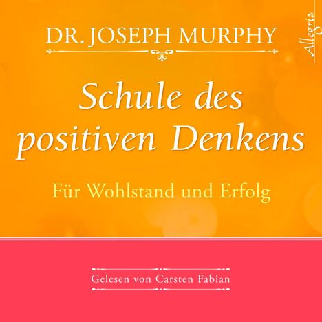 Joseph Murphy: Schule des positiven Denkens - Für Wohlstand und Erfolg, CD