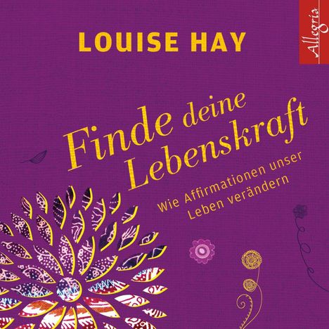 Louise Hay: Finde Deine Lebenskraft, CD
