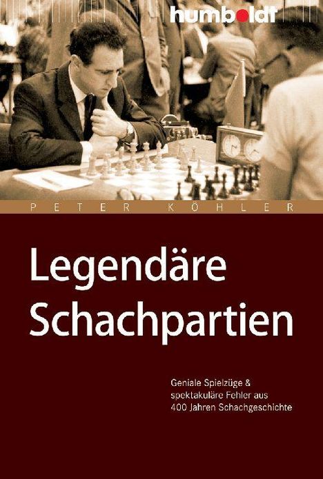 Peter Köhler: Legendäre Schachpartien, Buch