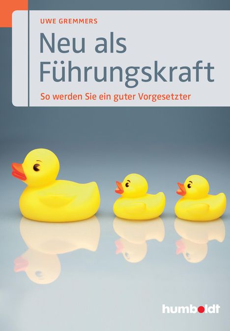 Uwe Gremmers: Neu als Führungskraft, Buch