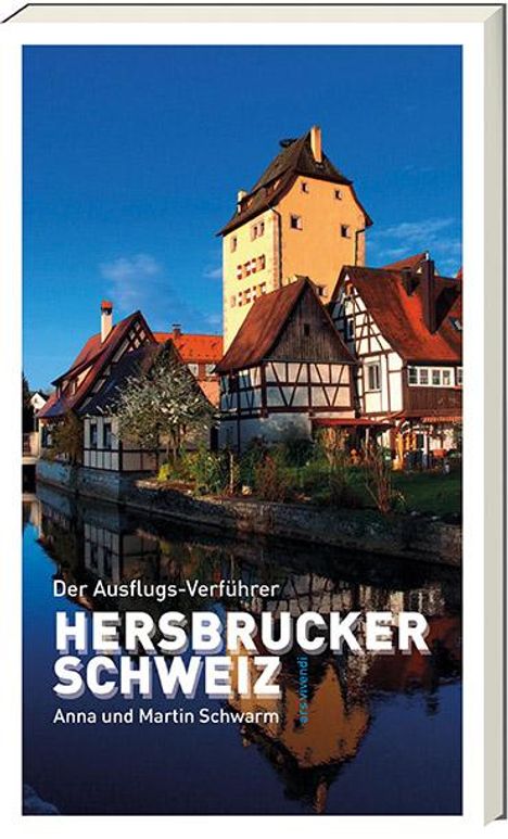 Anna Schwarm: Der Ausflugsverführer Hersbrucker Schweiz, Buch