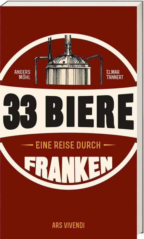 Anders Möhl: Möhl, A: 33 Biere - Eine Reise durch Franken, Buch