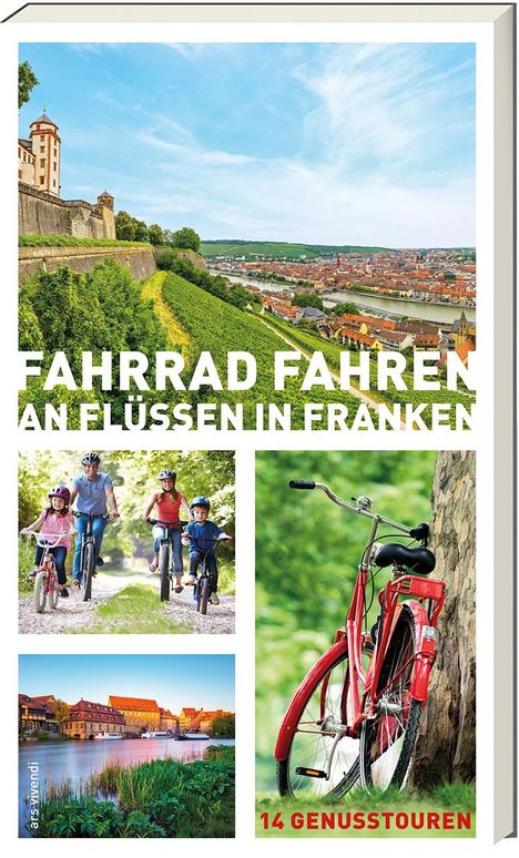 Helwig Arenz: Fahrrad fahren an Flüssen in Franken, Buch