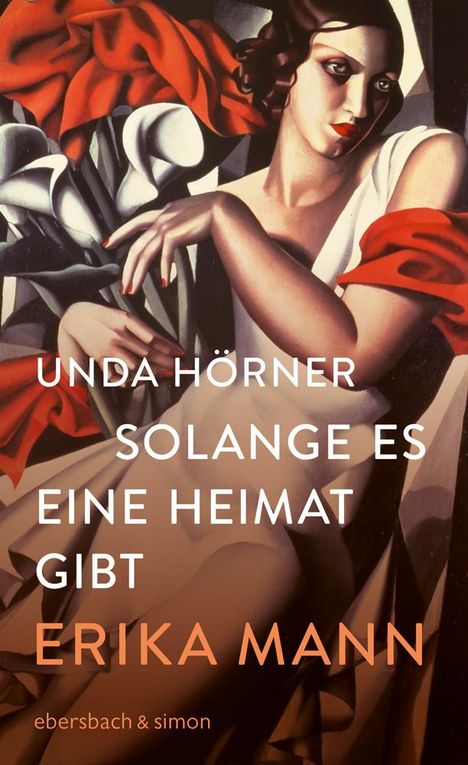 Unda Hörner: Solange es eine Heimat gibt. Erika Mann, Buch