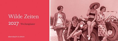 Text: "Wilde Zeiten 2027 Wochenplaner". Vier Frauen in Strandkleidung posieren an einem Oldtimer.