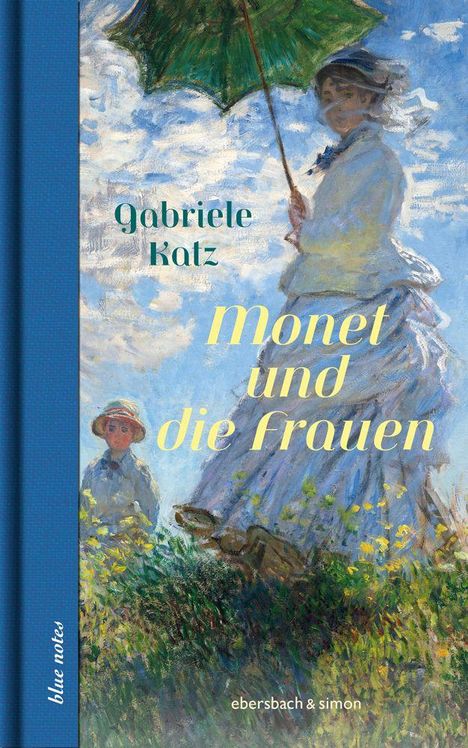 Titel: "Monet und die Frauen" von Gabriele Katz, Impressionistisches Gemälde einer Frau mit Sonnenschirm und Kind.