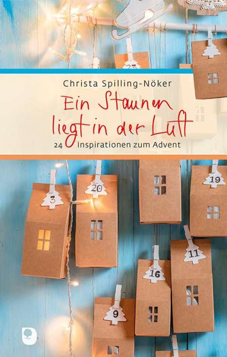 Christa Spilling-Nöker: Ein Staunen liegt in der Luft, Buch