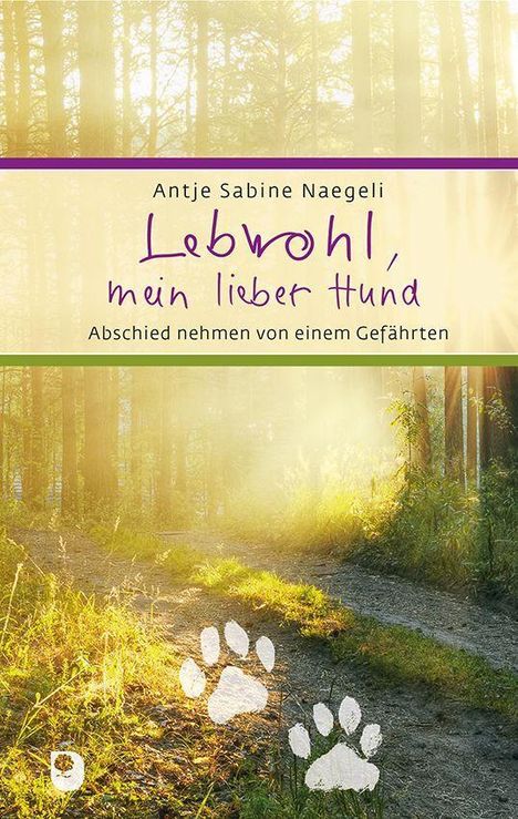 Antje Sabine Naegeli: Lebwohl, mein lieber Hund, Buch