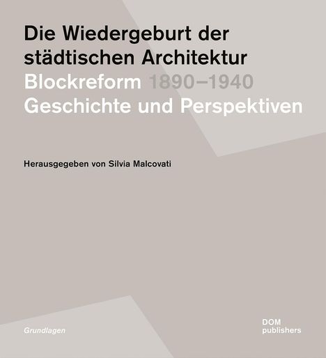 Die Wiedergeburt der städtischen Architektur. Blockreform 1890-1940, Buch