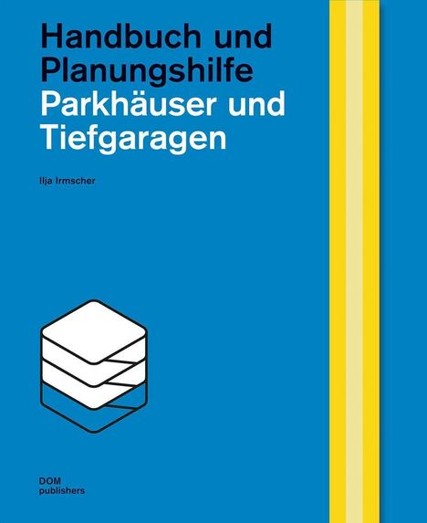 Ilja Irmscher: Parkhäuser und Tiefgaragen, Buch