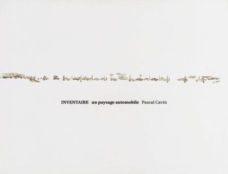 Pascal Cavin: Inventaire, un paysage automobile, Buch