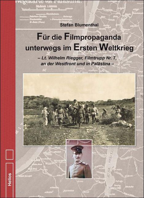 Stefan Blumenthal: Für die Filmpropaganda unterwegs im Ersten Weltkrieg, Buch