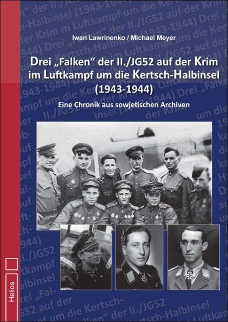 Iwan Lawrinenko: Drei "Falken" der II./JG52 auf der Krim im Luftkampf um die Kertsch-Halbinsel 1943-1944", Buch