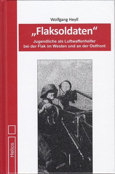 Wolfgang Heyll: Heyll, W: Flaksoldaten, Buch