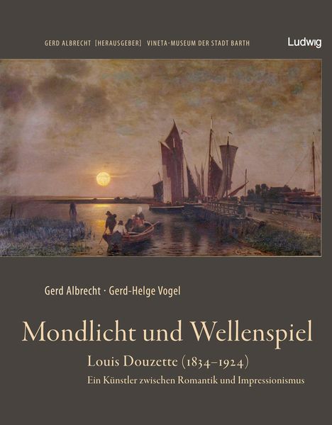 Gerd Albrecht: Mondlicht und Wellenspiel - Louis Douzette (1834 - 1924), Buch