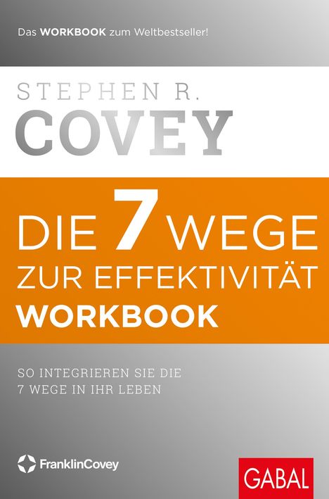 Stephen R. Covey: Die 7 Wege zur Effektivität. Workbook, Buch