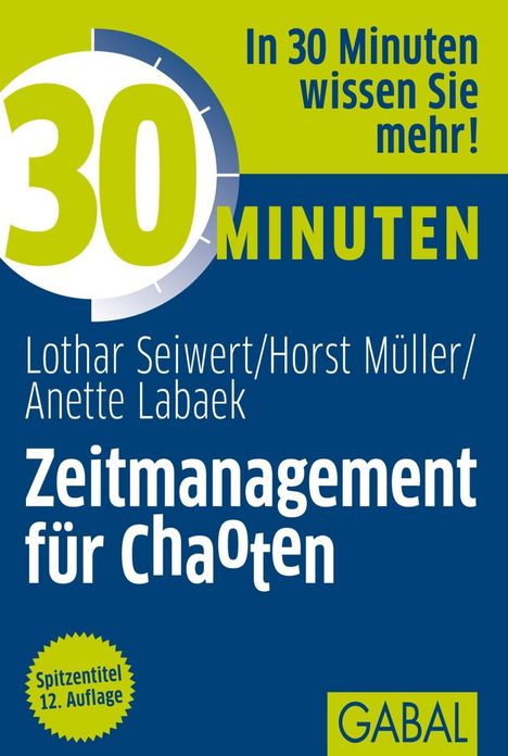 Lothar J. Seiwert: Seiwert, L: 30 Minuten Zeitmanagement für Chaoten, Buch