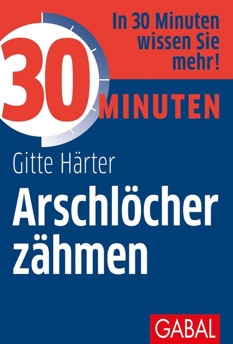 Gitte Härter: 30 Minuten Arschlöcher zähmen, Buch