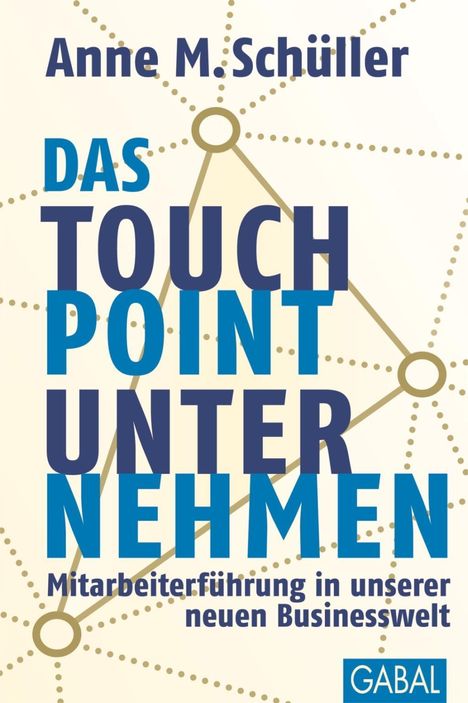 Anne M. Schüller: Das Touchpoint-Unternehmen, Buch