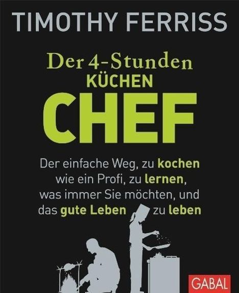 Timothy Ferriss: Ferriss, T: 4-Stunden-(Küchen-)Chef, Buch