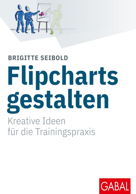 Brigitte Seibold: Flipcharts gestalten, Buch