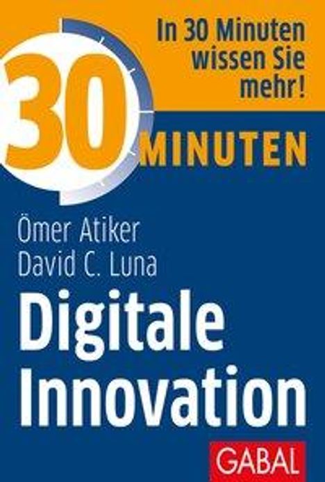 Ömer Atiker: Atiker, Ö: 30 Minuten Digitale Innovation, Buch