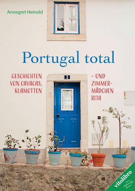 Annegret Heinold: Heinold, A: Portugal total, Buch