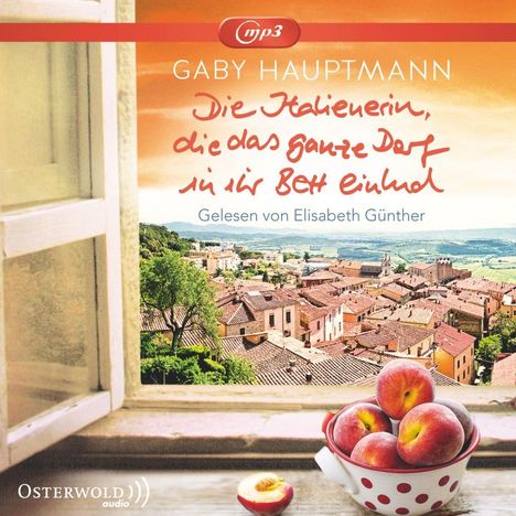 Gaby Hauptmann: Die Italienerin, die das ganze Dorf in ihr Bett einlud, 2 MP3-CDs