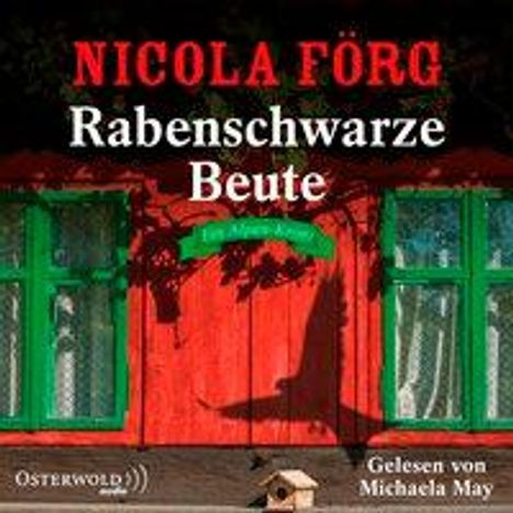 Nicola Förg: Rabenschwarze Beute (Alpen-Krimis 9), 5 CDs